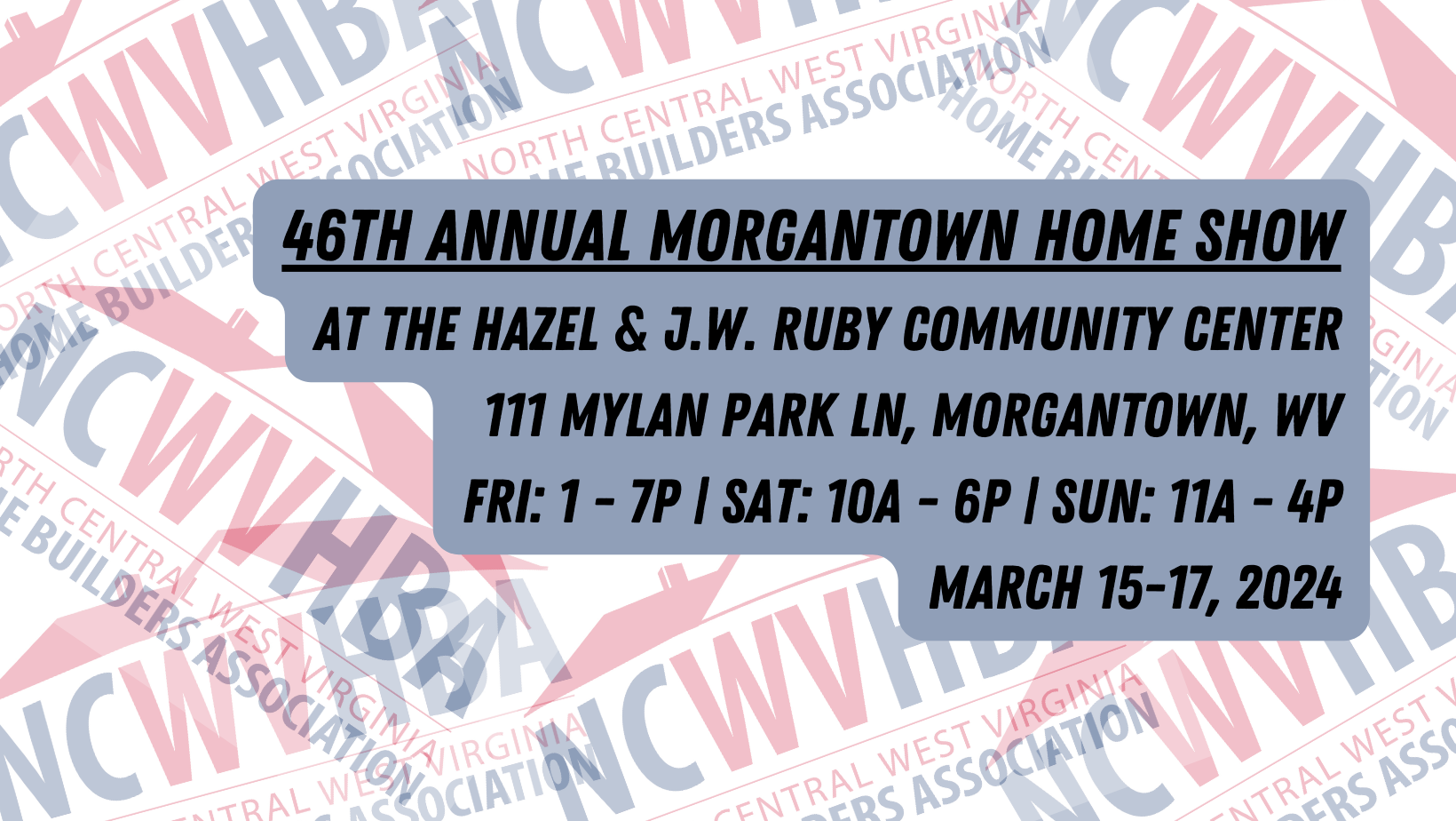 46th Annual Morgantown Home Show AT THE HAZEL & J.W. RUBY COMMUNITY CENTER