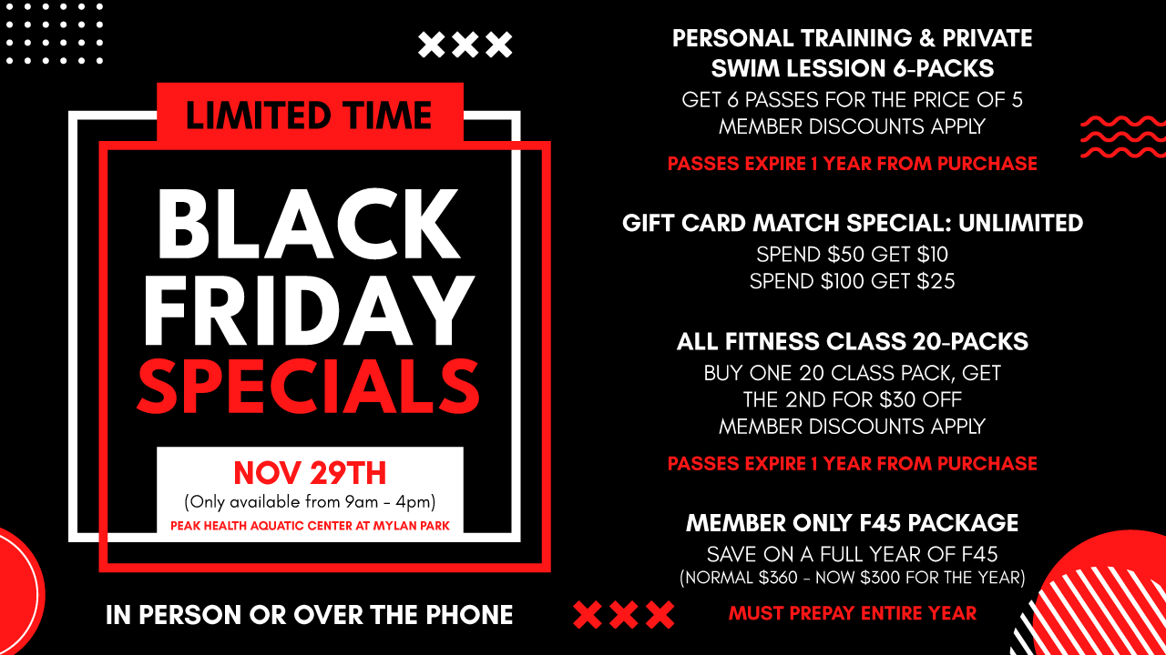 Black Friday Specials at the Peak Health Aquatic Center at Mylan Park November 29th 9am - 4pm