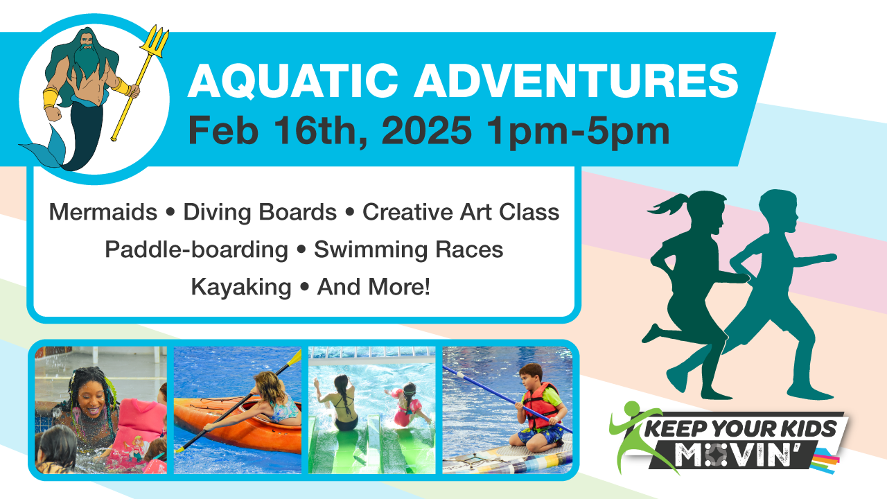 Keep Your Kid’s Movin': Merriks Aquatic Adventures February 16th, 2025 at Mylan Park