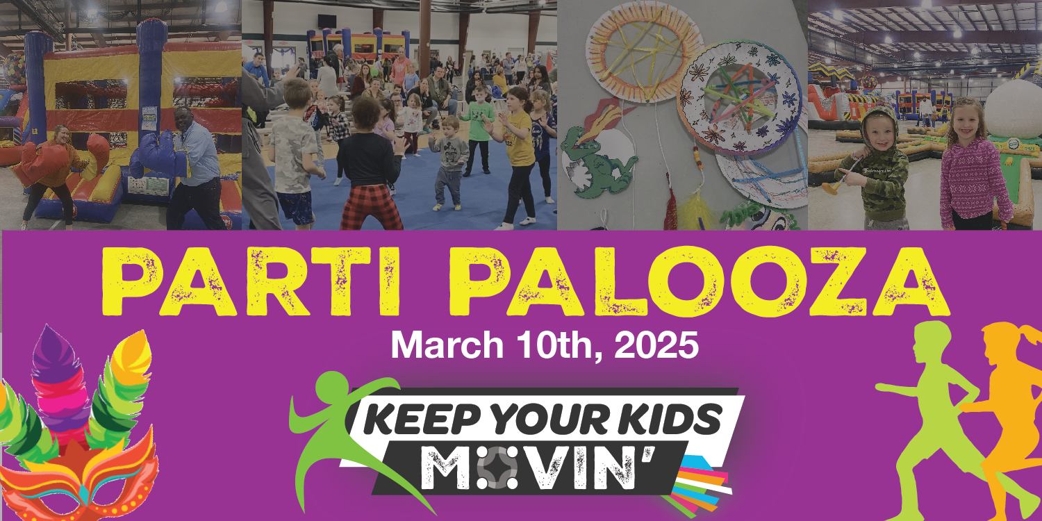 Keep Your Kid’s Movin': Parti Palooza March 10th, 2025 at Mylan Park