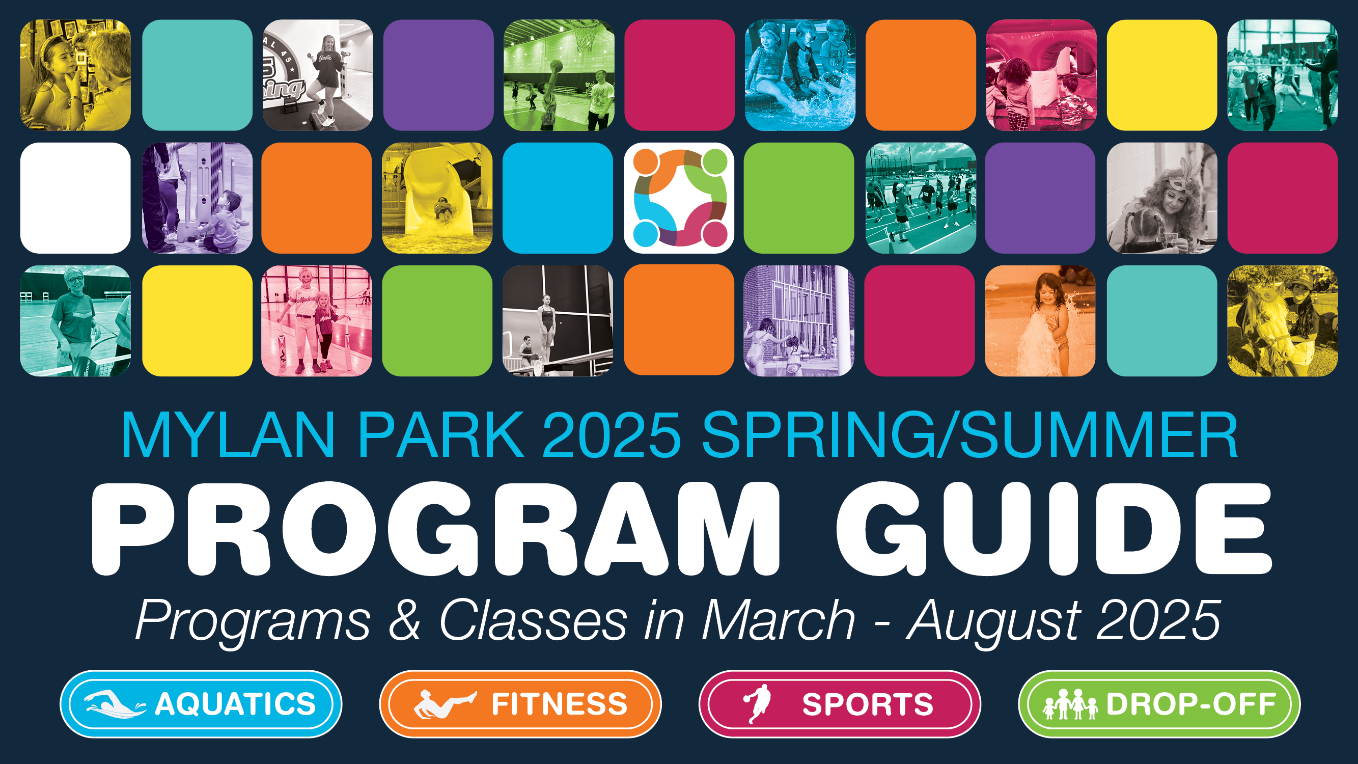 2025 Spring/Summer Mylan Park Program Guide - View aquatic, fitness, sports, and drop-off classes & programs at Mylan Park in March through August