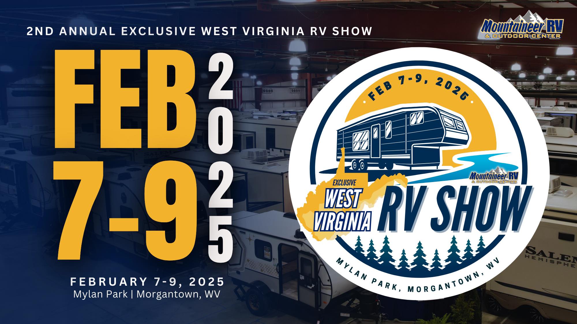 2025 Exclusive West Virginia RV Show February 7–9, 2025, at the Hazel & J.W. Ruby Community Center, Mylan Park, Morgantown, WV.